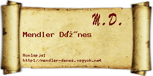 Mendler Dénes névjegykártya